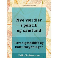 Nye værdier i politik og samfund. Paradigmeskift og kulturbrydninger