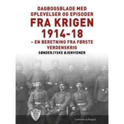 Dagbogsblade med oplevelser og episoder fra krigen 1914-18