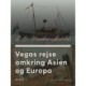 Vegas rejse omkring Asien og Europa. Bind 1