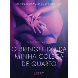 O brinquedo da minha colega de quarto - Conto Erótico
