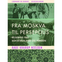 Fra Moskva til Persepolis. Rejserids fra Sovjetrusland og Persien