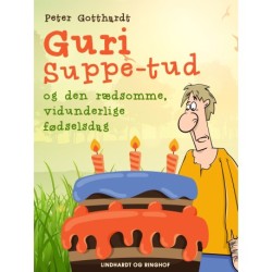 Guri Suppe-tud og den rædsomme, vidunderlige fødselsdag
