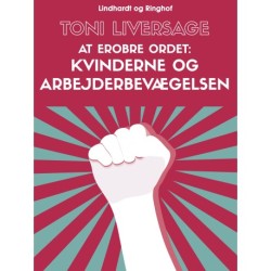 At erobre ordet. Kvinderne og arbejderbevægelsen