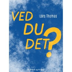 Ved du det?