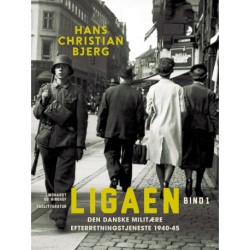 Ligaen. Den danske militære efterretningstjeneste 1940-45. Bind 1