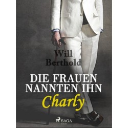 Die Frauen nannten ihn Charly