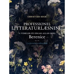 Professionel litteraturlæsning. 11 vinkler på Edgar Allan Poes Berenice