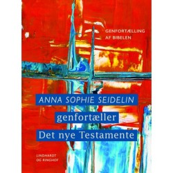 Anna Sophie Seidelin genfortæller Det nye Testamente