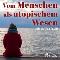 Vom Menschen als utopischem Wesen