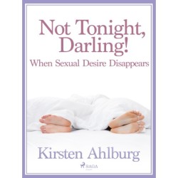 Not Tonight, Darling! When Sexual Desire Disappears