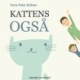 Kattens også