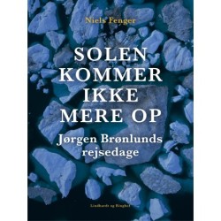 Solen kommer ikke mere op. Jørgen Brønlunds rejsedage