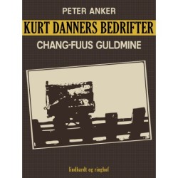 Kurt Danners bedrifter: Chang-Fuus guldmine