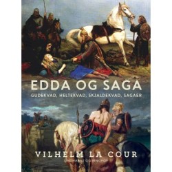 Edda og Saga. Gudekvad, heltekvad, skjaldekvad, sagaer