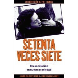 Setenta veces siete: reconciliacinen nuestrasociedad