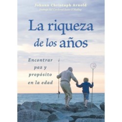 La riqueza de los aos: Encontrar paz y propsito en la edad