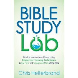Bible Study Lab: How to Go from Knowing You SHOULD Read the Bible to NEVER Wanting to Put It Down