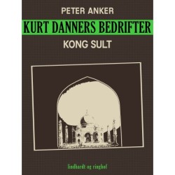 Kurt Danners bedrifter: Kong sult