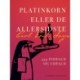 Platinkorn eller De allersidste. 339 indfald og udfald