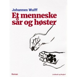 Et menneske sår og høster