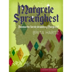 Margrete Sprænghest - Danmarks første dronning Margrete?