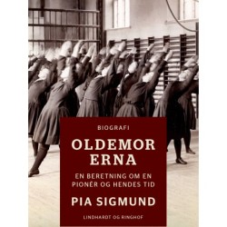 Oldemor Erna - En beretning om en pionér og hendes tid