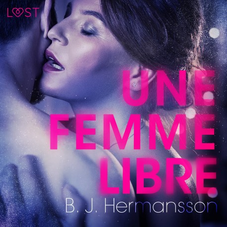 Une femme libre – Une nouvelle érotique