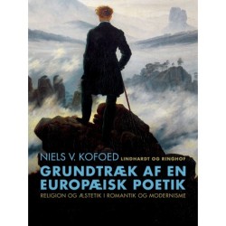 Grundtræk af en europæisk poetik. Religion og æstetik i romantik og modernisme