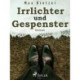 Irrlichter und Gespenster