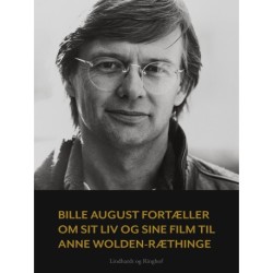 Bille August fortæller om sit liv og sine film til Anne Wolden-Ræthinge