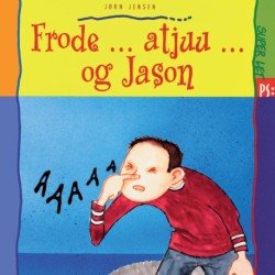 Frode ... atjuu ... og Jason