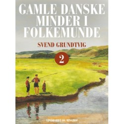 Gamle danske minder i folkemunde. Bind 2