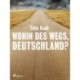 Wohin des Wegs, Deutschland?
