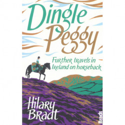 Dingle Peggy: Further travels on horseback through Ireland