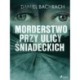 Morderstwo przy ulicy Śniadeckich