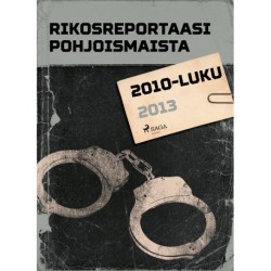 Rikosreportaasi Pohjoismaista 2013