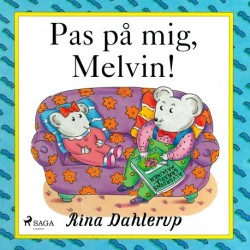 Pas på mig, Melvin!