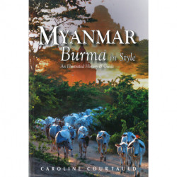 Myanmar: Burma in Style: an illustrated history & guide