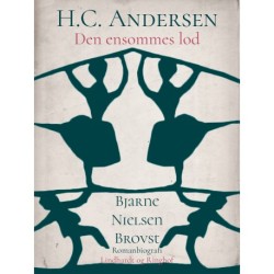 H.C. Andersen. Den ensommes lod