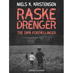 Raske Drenge. Tre små fortællinger