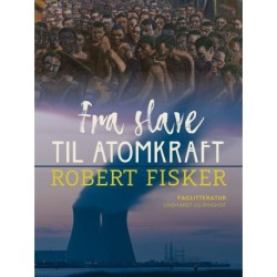 Fra slave til atomkraft