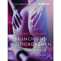 Brunch und Multiorgasmen: Erotische Novelle