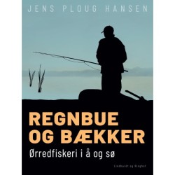 Regnbue og bækker. Ørredfiskeri i å og sø