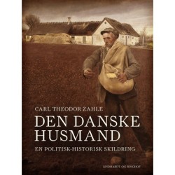 Den danske husmand. En politisk-historisk skildring