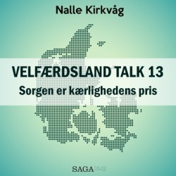 Velfærdsland TALK -13 Sorgen er kærlighedens pris