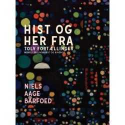 Hist og her fra – Tolv Fortællinger