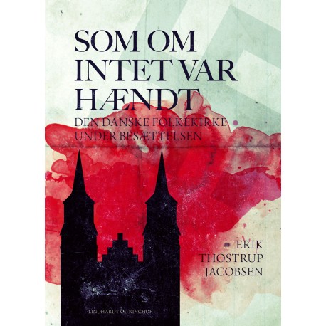 Som om intet var hændt. Den danske folkekirke under besættelsen