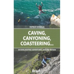 Caving, Canyoning, Coasteering..: 30 exhilarating adventures around Britain