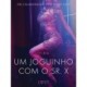 Um joguinho com o sr. X - Um conto erótico