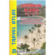 Caribbean Islands: East & South Travel Atlas